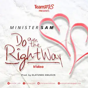 Minister Sam - Do Am The Right Way